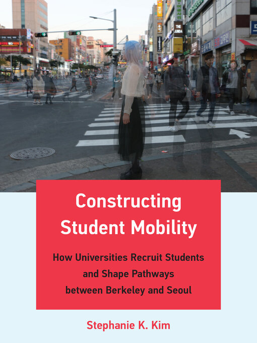 Title details for Constructing Student Mobility by Stephanie K. Kim - Available
